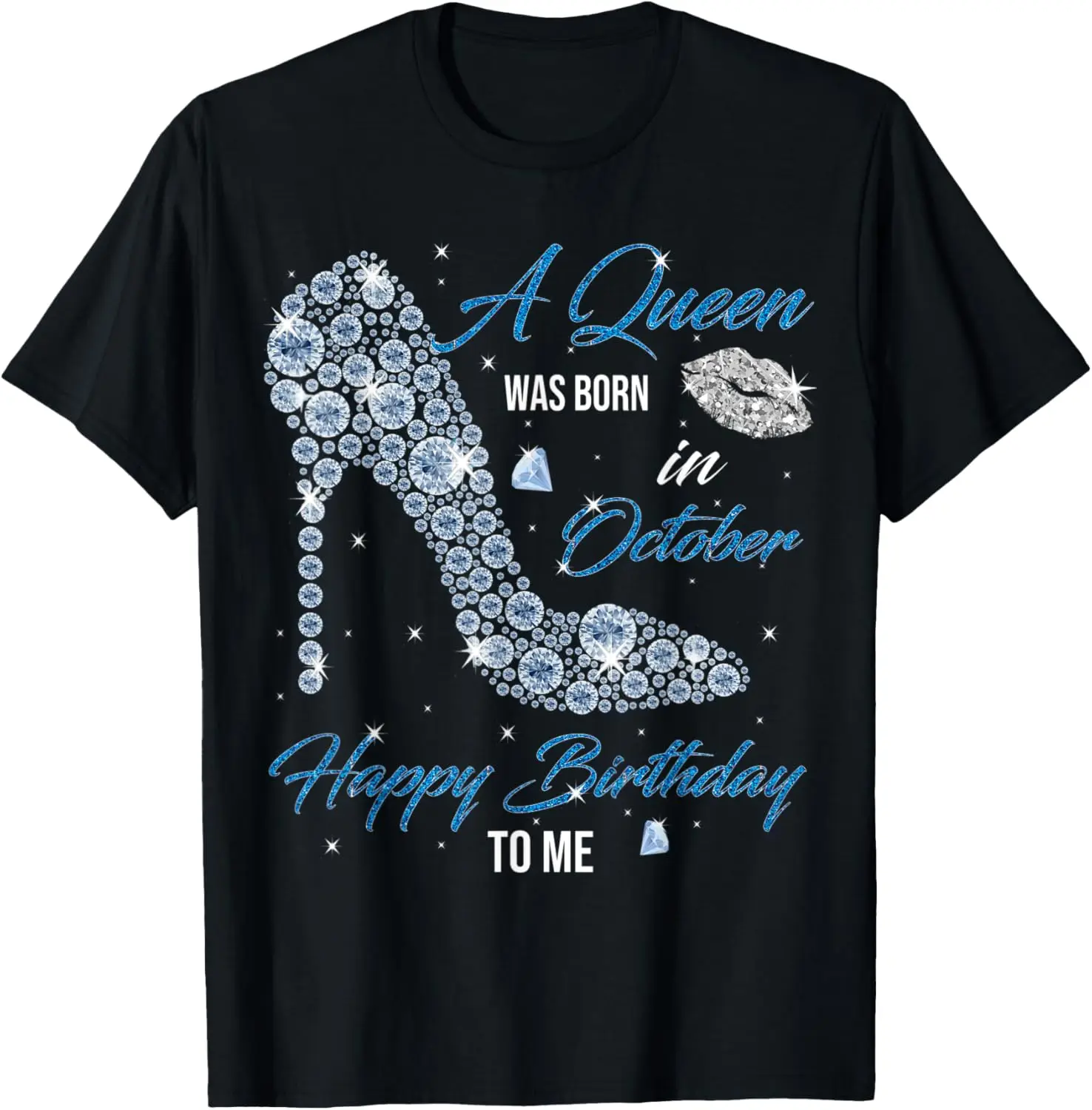 A Queen Was Born In October Happy Birthday To Me High Heel T-Shirt