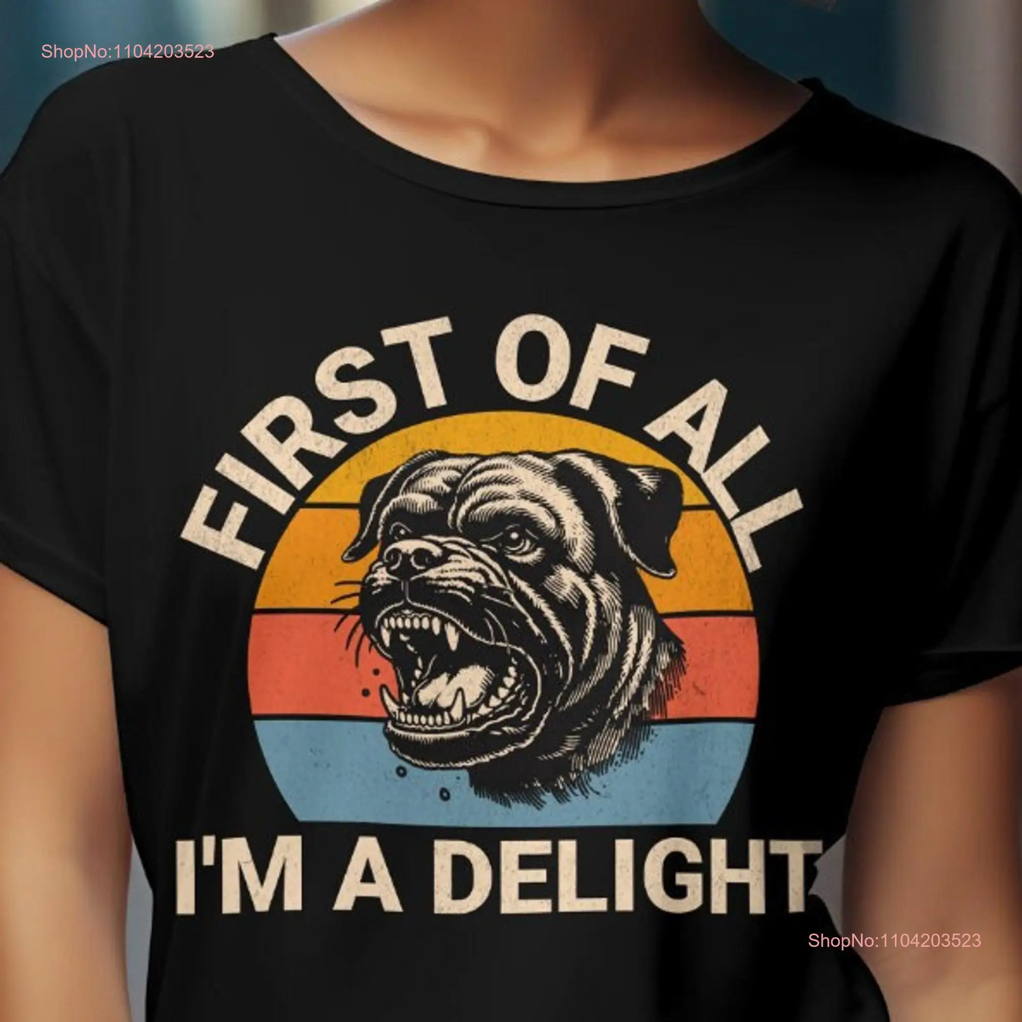 First of All I'm a Delight Mastiff Boerboel T Shirt Funny Dog Meme Animal Sarcastic Unhinged long or short sleeves