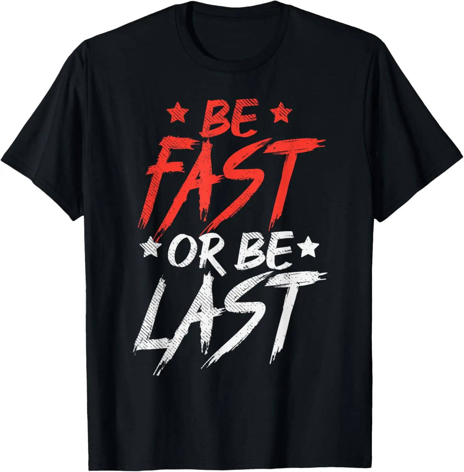 Be Fast Or Last Drag Dirt Racing Race Car Driver Racer Gift T-Shirt