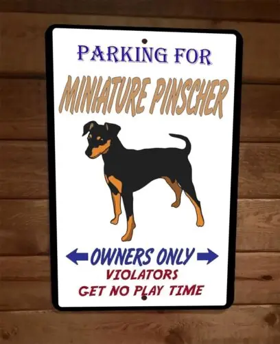 1 pcs,Parking for Miniature Pincher Dog Owners Only 8x12 Metal Wall Animal Sign