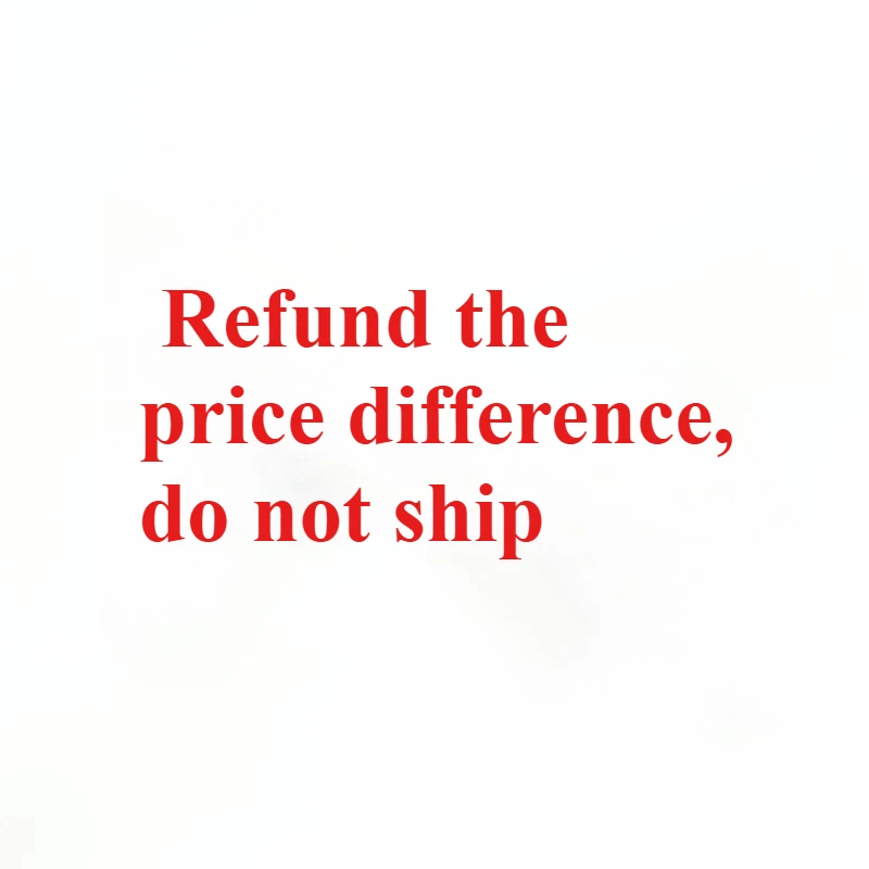 

Refund the price difference, do not ship