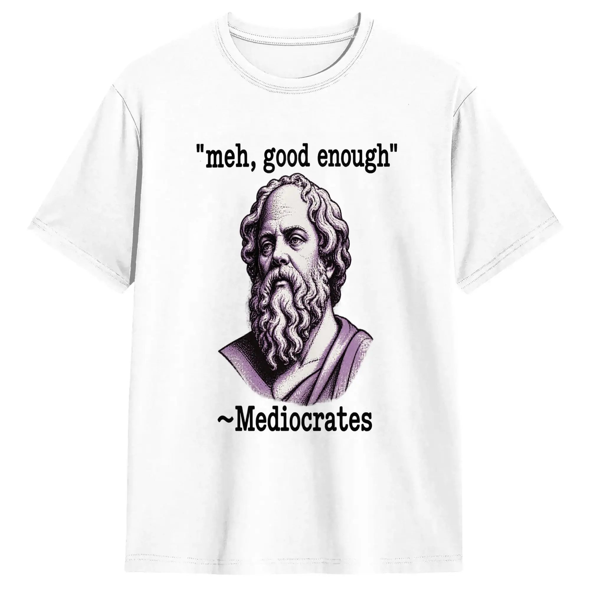 Meh Good Enough MEdiocrates T Shirt Summer  Awesome T Shirts Pure Cotton Trendy Cool Tee Shirt For Man Design Top Tees