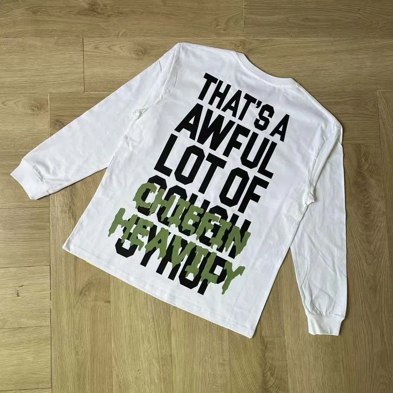 Men American Streetwear THAT'S A AWFUL LOT OF COUGH SYRUP Long Sleeve T‑Shirt White Crew Neck Drop Shoulder Oversized Print Tops
