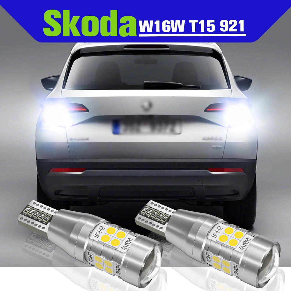 

Reverse Light Accessories 2x LED W16W T15 921 Backup Lamp For Skoda Karoq 2017-2020 Superb 2 MK2 2008-2013