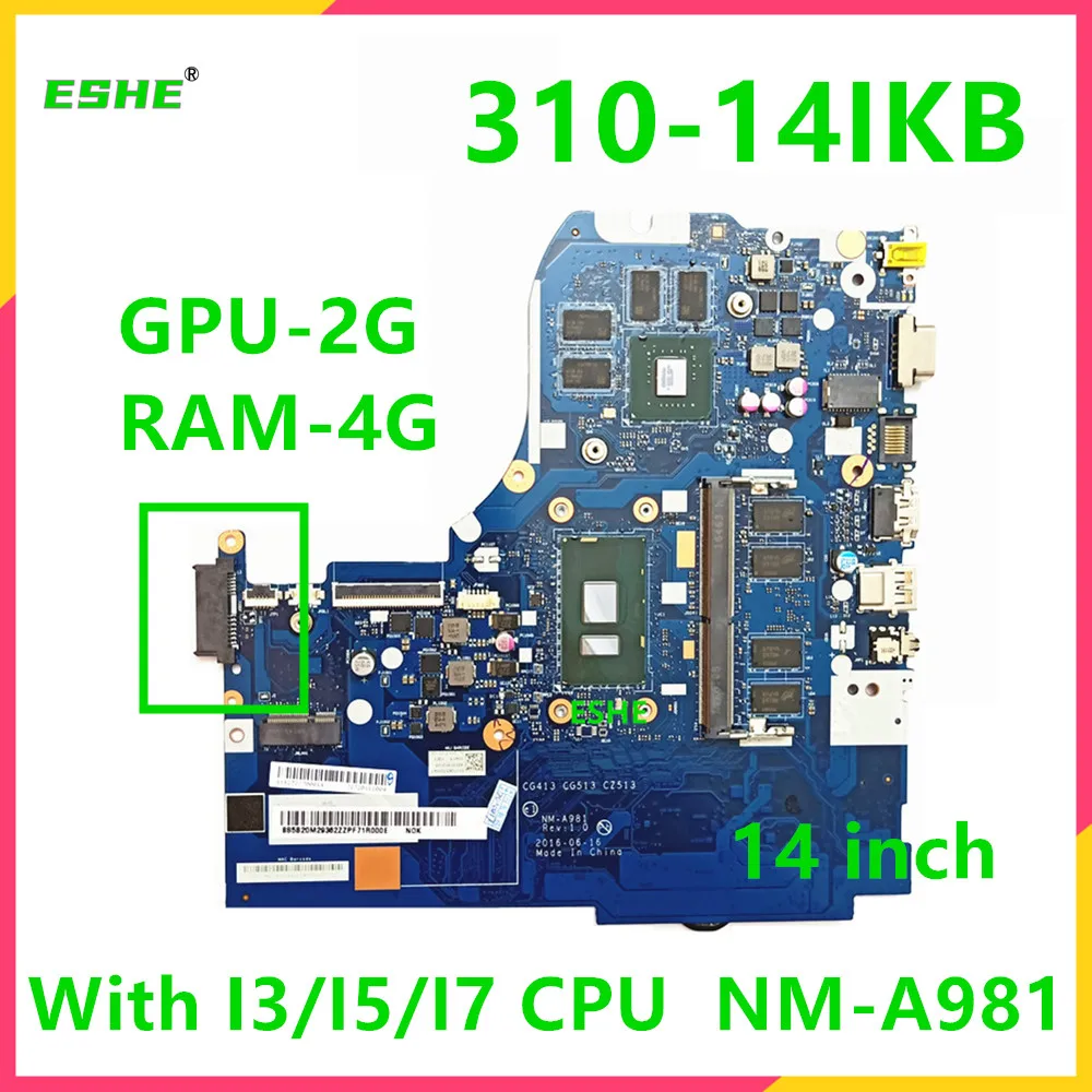 For Lenovo Ideapad 310-14IKB Laptop Motherboard 14 inch NM-A981 With I3 I5 I7 7th CPU 2G Video card 4G RAM DDR4 100% test work