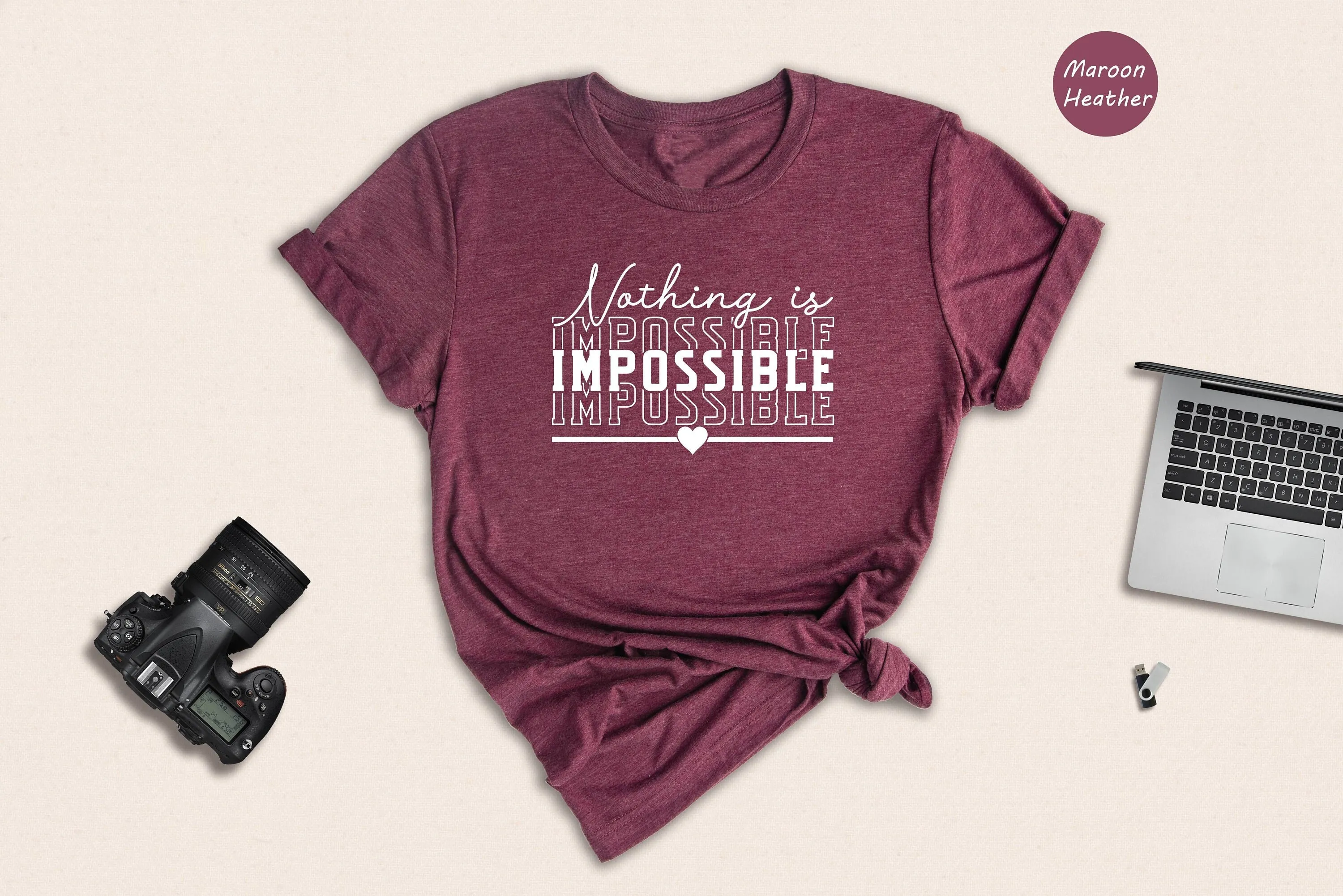 Nothing Is Impossible T Shirt Motivational Inspirational Positive Sarcastic