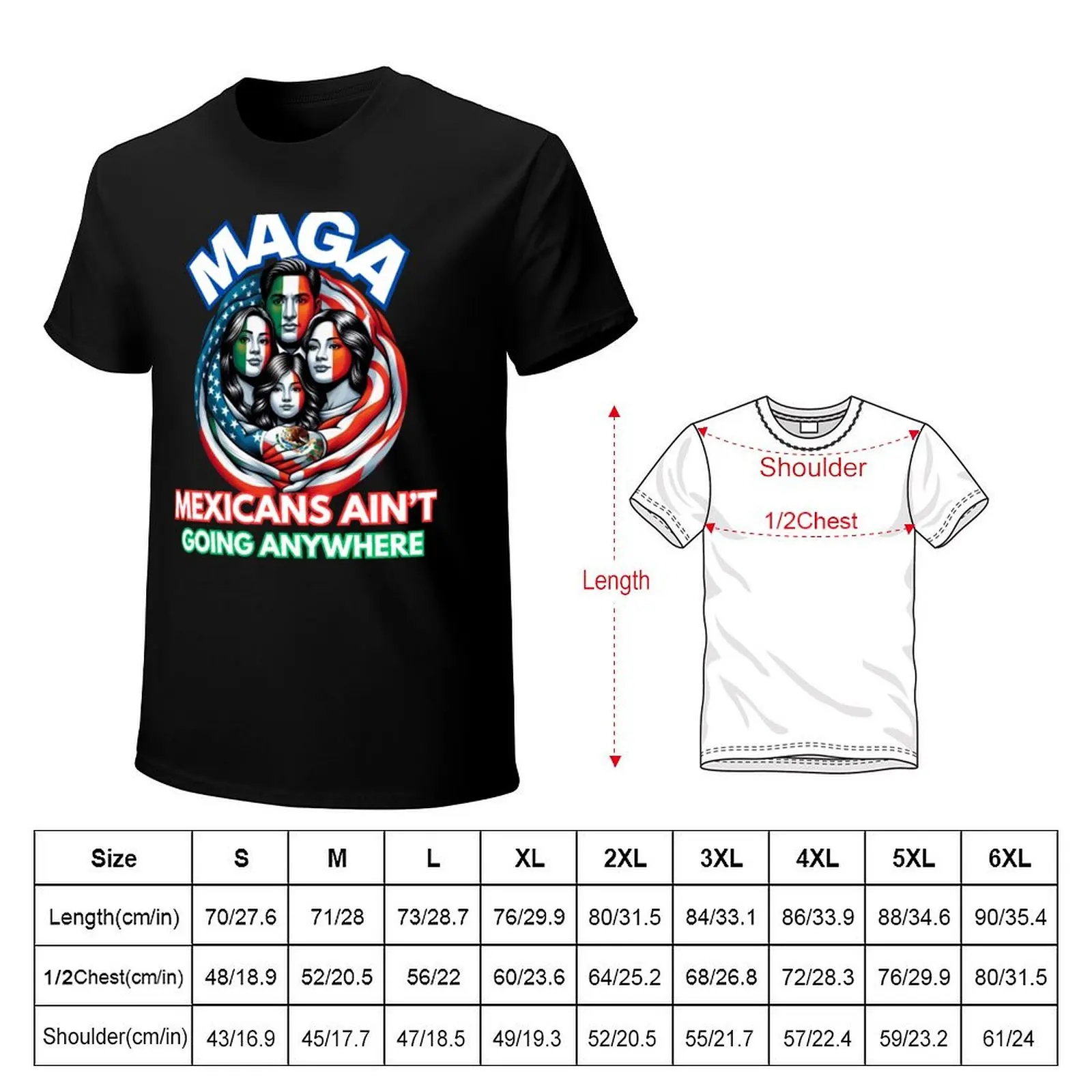 MAGA Mexicans Ain't Going Anywhere T-Shirt Holiday Outdoor T-Shirt