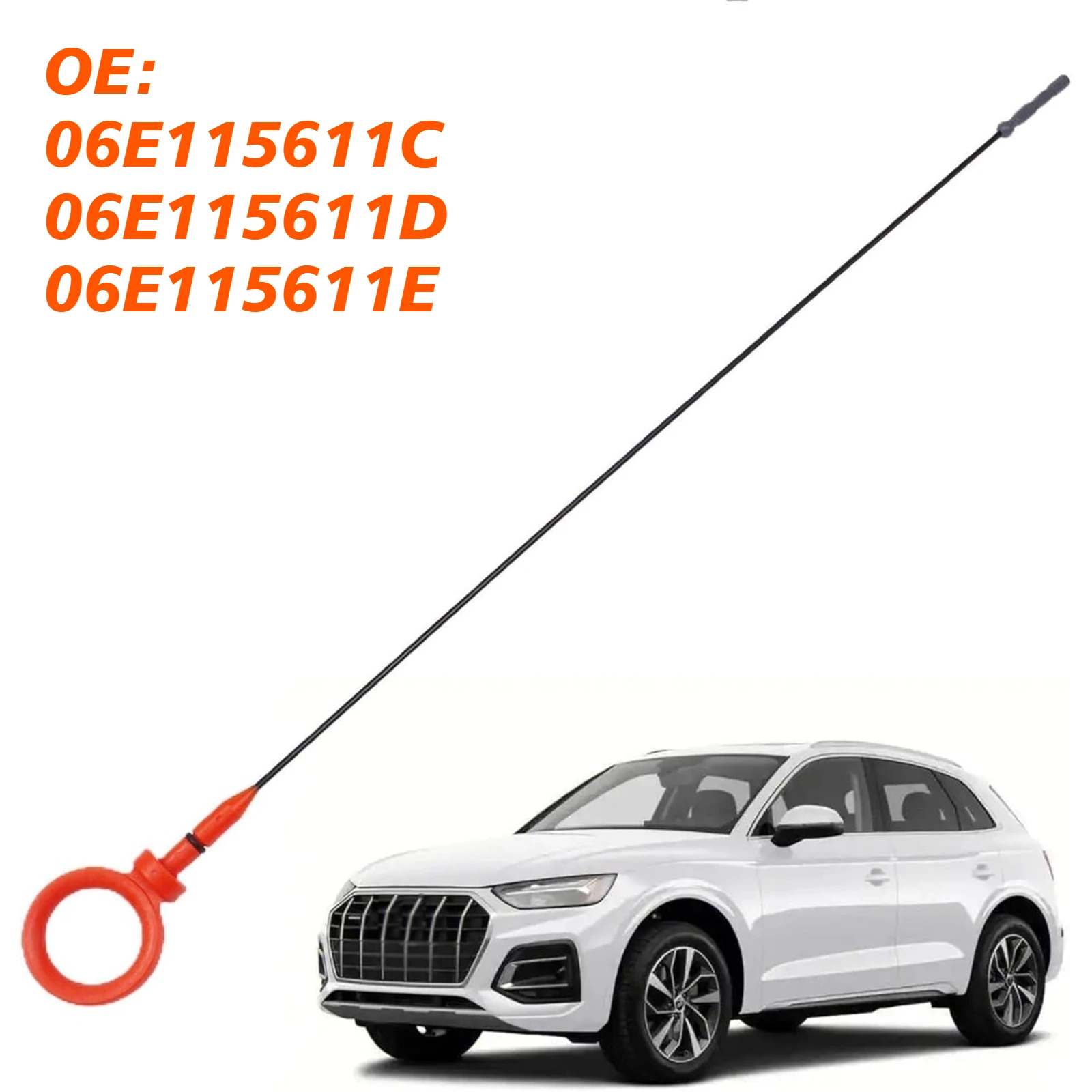 Engine Oil Dipstick for Audi Q5 A4 A5 A6 A8 Quattro S4 S5 S6 S7 S8 RS7 2009-2017 Replace 06E115611C 06E115611D 06E115611E