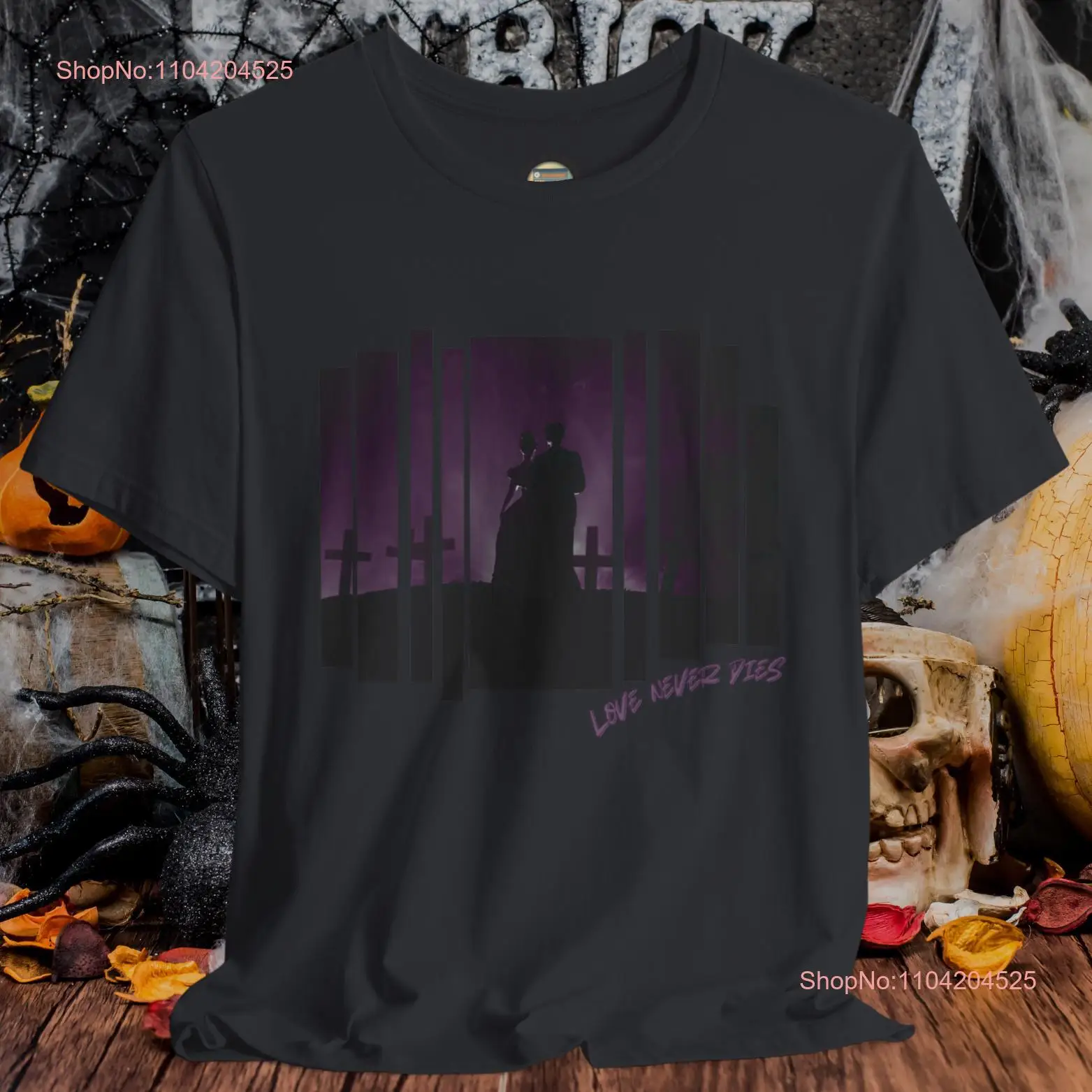 Love Never Dies Halloween T Shirt Eerie for Spooky Season Lovers Cute Horror Loving Couples Eternal long or short sleeves