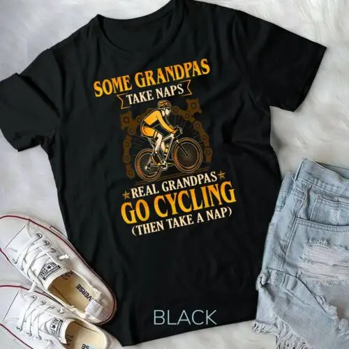 Mens Some Grandpas Take Naps Real Grandpas Go Cycling T-Shirt Unisex T-shirt