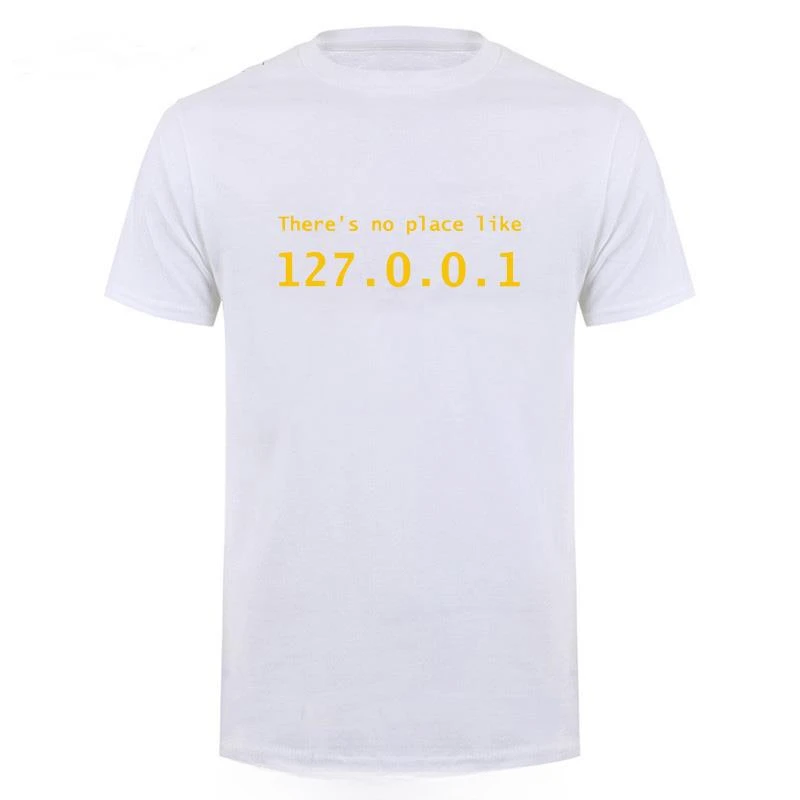 Funny Birthday Gift For Men Programmer Geek cotton material IP Address There is No Place Like 127.0.0.1 Computer Comedy T-Shirt