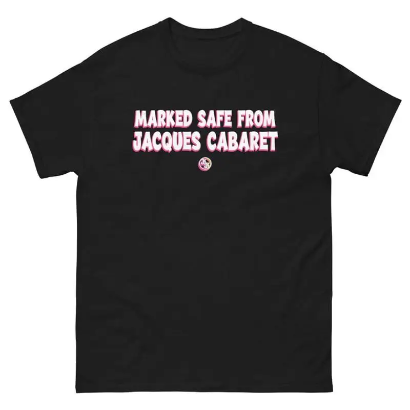 Marked Safe From Jacques Cabaret T-Shirt