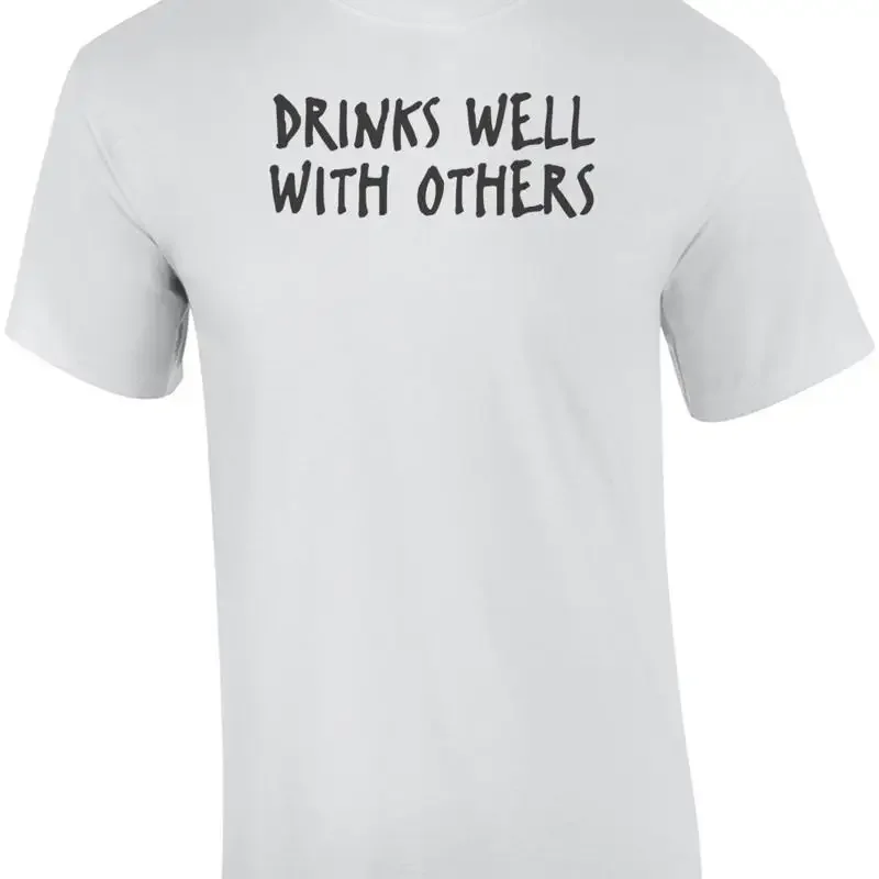 Drinks Well With Others T-shirt
