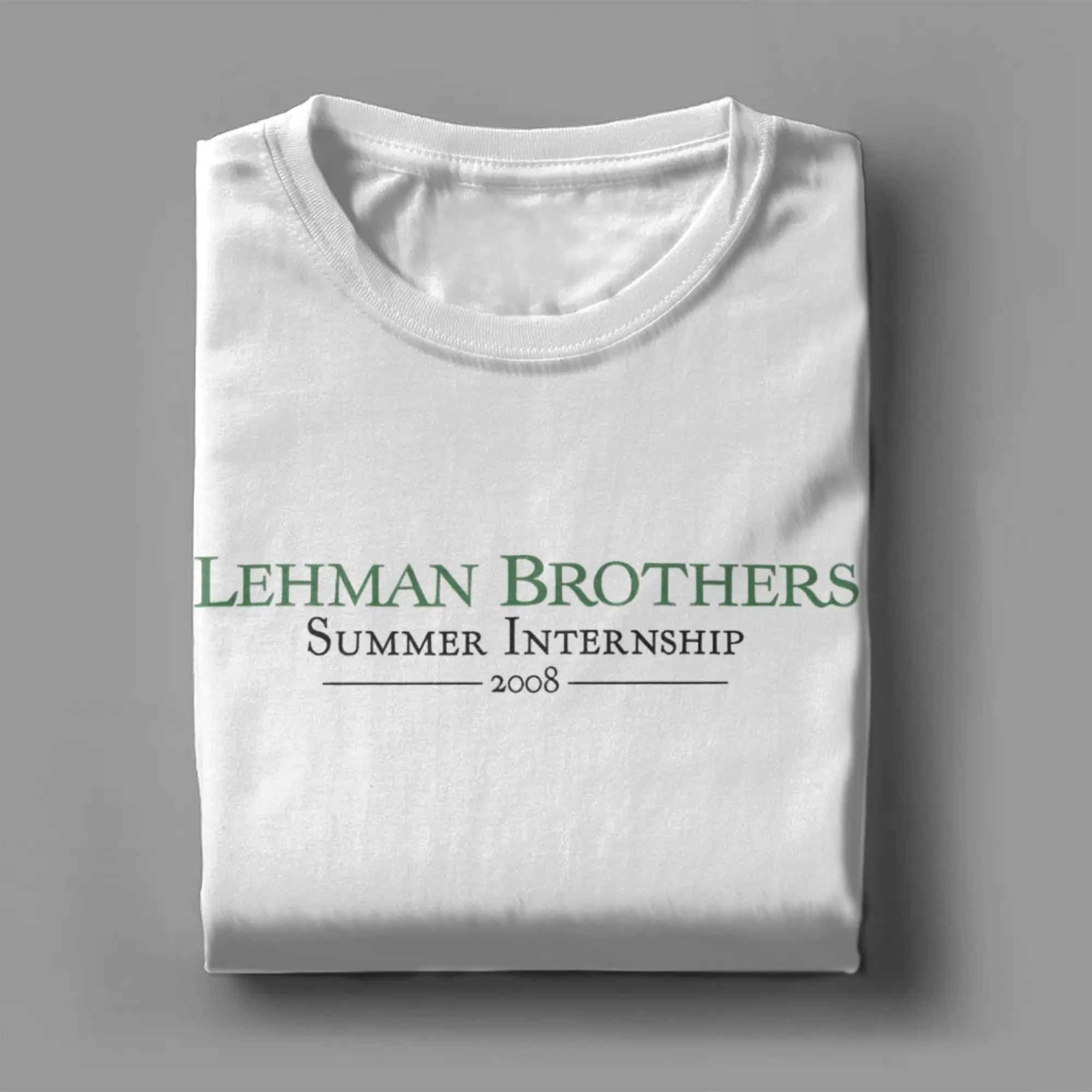 Lehman Brothers Internship 2008 T-Shirt Summer  Cotton T-Shirts For Adult Novelty Print Tshirt Short Sleeves Y2K Funny Clothes