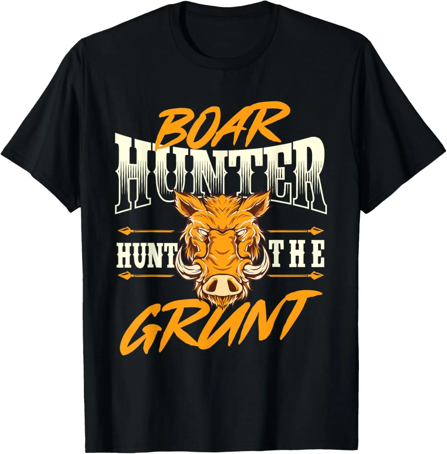 Boar Hunter Hunt The Grunt - Boar Hunting Wild Hog Hunter T-Shirt