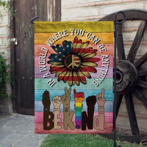 In A World Where You Can Be Anything Be Kind Flag, Hippie America Sunflower Flag VVL YYX EEZ