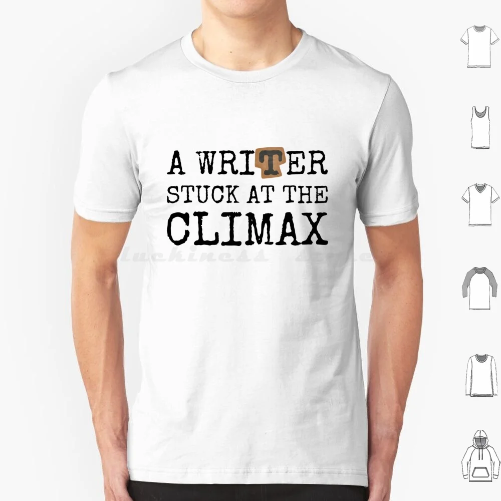 A Writer Stuck At The Climax T Shirt Cotton Men Women DIY Print Writer Story Plot Three Act Structure 3 Act Script Scenario