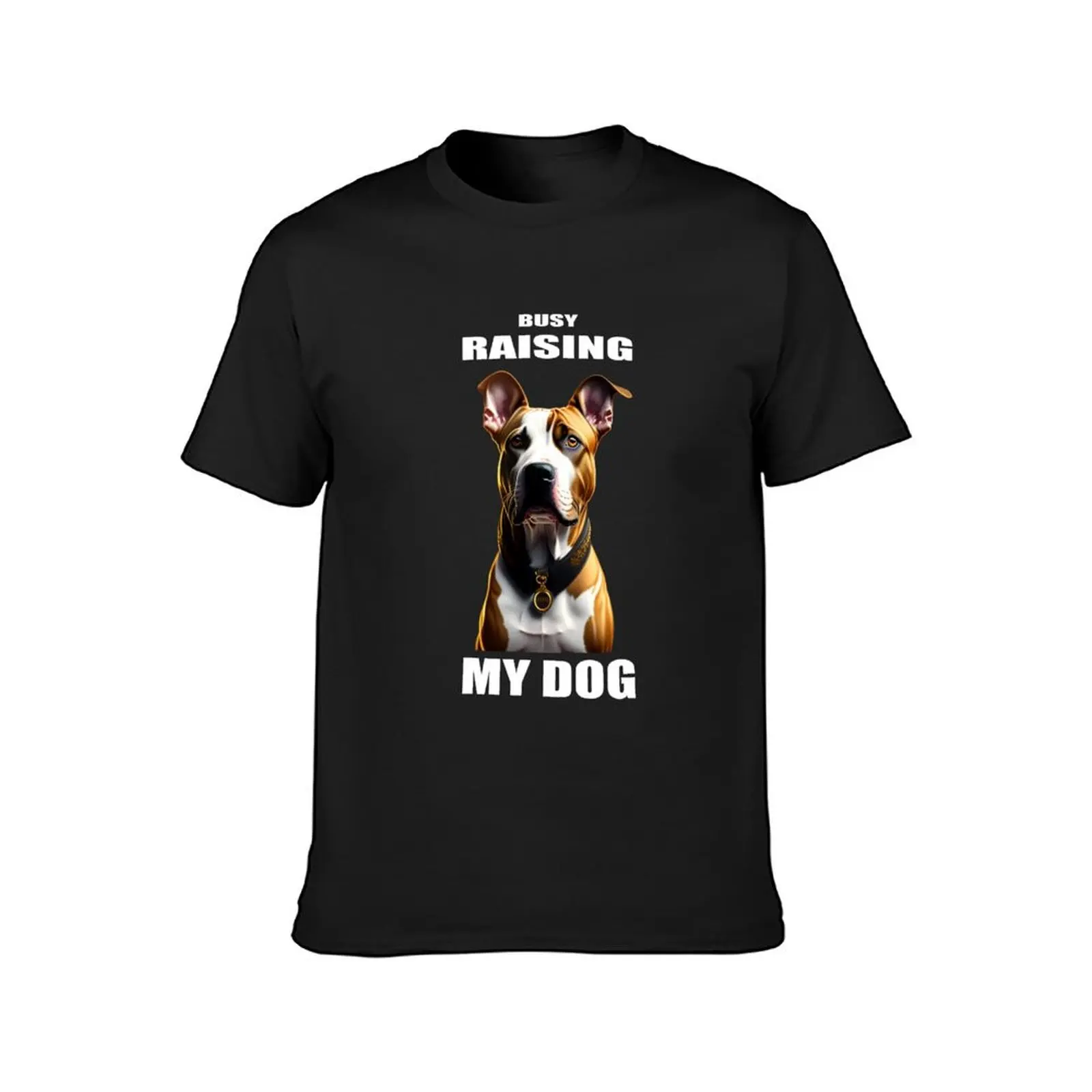 BUSY RAISING MY DOG T-Shirt graphics new edition t shirts for men cotton