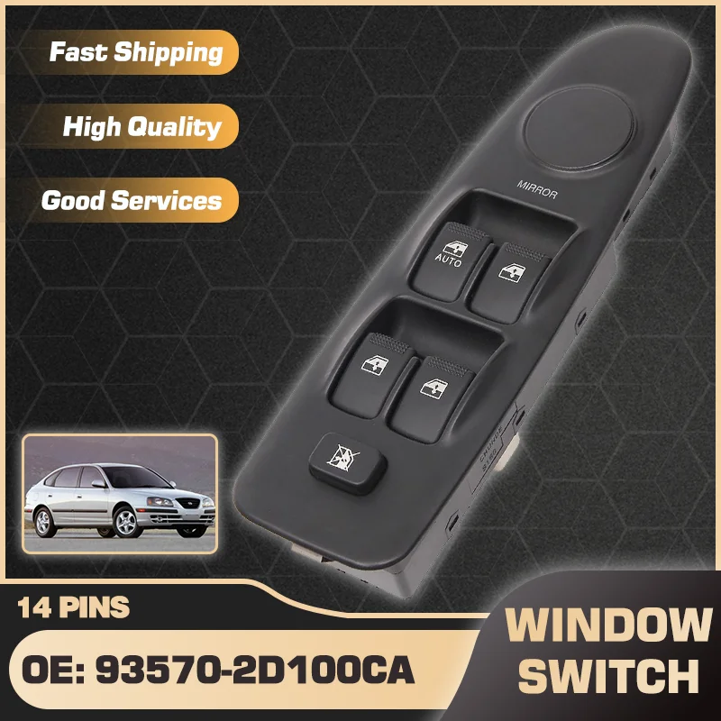 

LHD Car Window Master Switch Glass Lifter Button For Hyundai Avante XD Hyundai Elantra XD MK3 2001-2006 93570-2D100CA 14 Pins