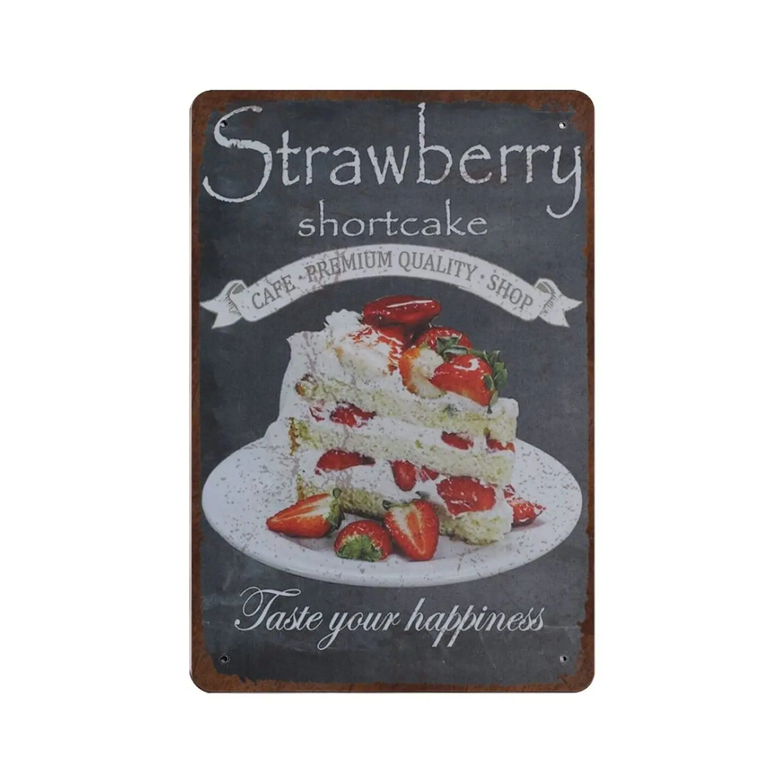 Retro Durable Thick Metal Sign,Strawberry Shortcake Taste Your Happiness Metal Tin Sign,Vintage Wall Decor，Novelty Signs for Ho