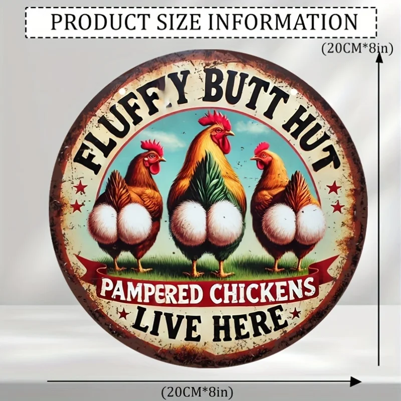 Fluffy Butt Hut Pampered Chickens Funny Farm Sign 2D flat Round Metal Tin Sign Chicken Coop Wall Decor Gift 20x20cm