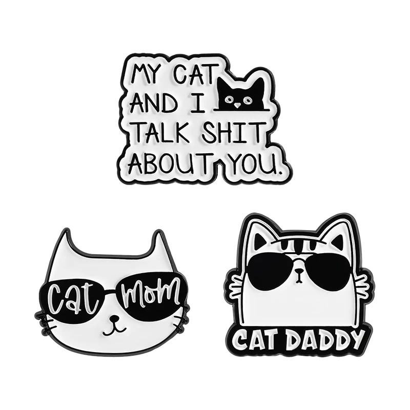 

Cool Sunglasses Black Cat Mom Daddy Enamel Pins My Cat And I Talk Shit About You Brooches Lapel Badge Jewelry Gifts for Friends