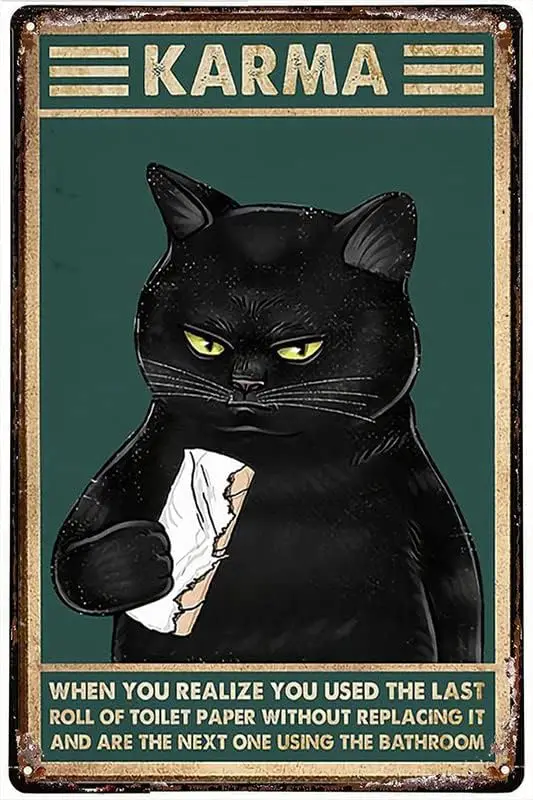 Retro Metal Tin Sign Black Cat Karma The Last Roll Of Toilet Poster Metal Sign Vintage Retro Rustic Pub Wall Decor Art Room sign