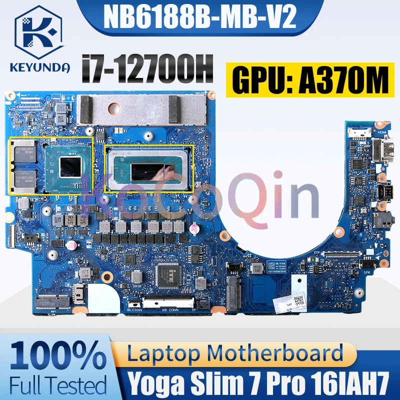 NB6188B-MB-V2 For LENOVO Yoga Slim 7 Pro 16IAH7 Notebook Mainboard SRLD1 i7-12700H GPU SRLG4 G4A370M Laptop Motherboard