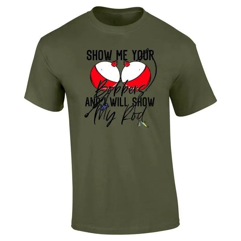 Show Me Your Bobbers And I'll You My Rod Funny Fishing Fisherman Gear T shirt