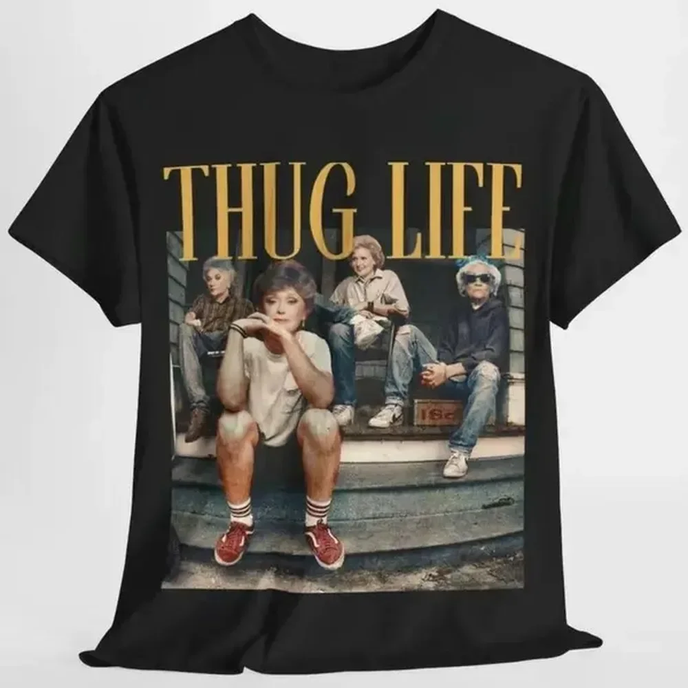 [100% Cotton] Cotton Short Sleeve T-Shirt The Golden Girls Thug Life Shirt, The Golden Girls Lover Gift Streetwear Graphic Tee Cotton Summer, Mother'S Day Gift, Mother'S Day Gifts. T-Shirt For Men And Women
