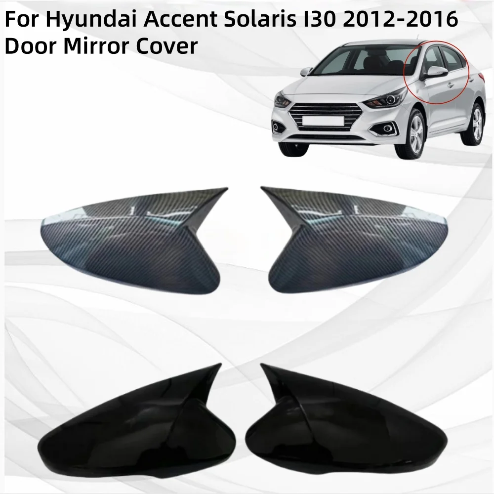 

For Hyundai Accent Solaris I30 2012 2023 2014 2015 2016 Carbon Fiber Shiny Black Door Mirror Cover Car Accessories Car Exterior