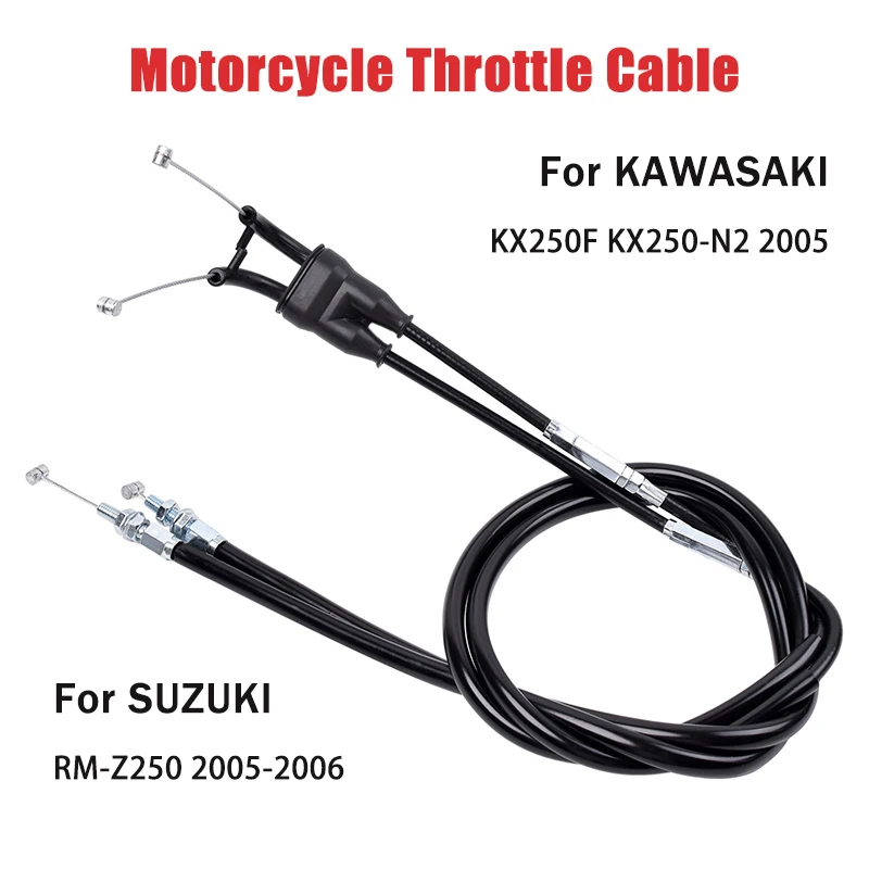 

Motorcycle Throttle Cable Wire for KAWASAKI KX250F KX250 KX 250 F N2 2005 For SUZUKI RMZ250 RM-Z250 RMZ RM-Z 250 2005 2006 250CC
