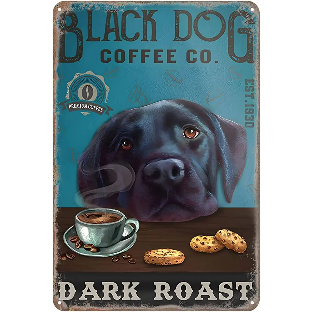 Retro Metal Sign Labrador Retriever Dog Dark Roast Rustic Decor Vintage Tin Sign Home Kitchen Bar Cafe Club Cave Wall Decor Dog