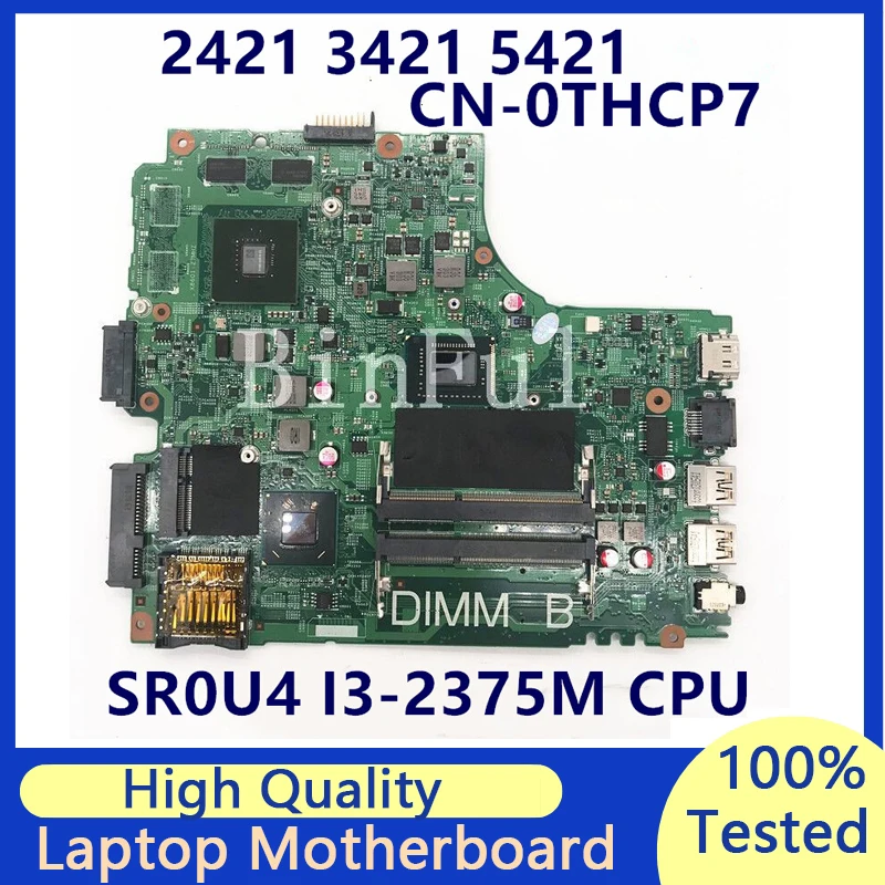 

CN-0THCP7 0THCP7 THCP7 For Dell 2421 3421 5421 Laptop Motherboard With SR0U4 I3-2375M N13M-GSR-B-A2 12204-1 100%Full Tested Good