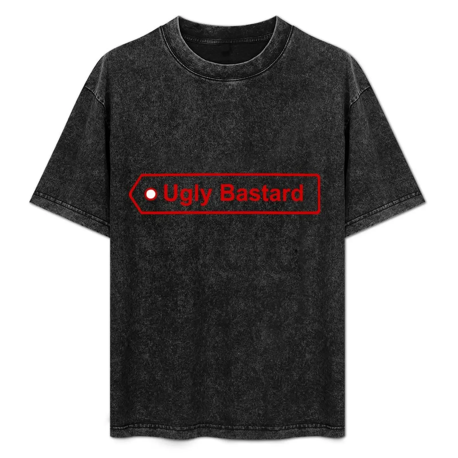 

HH TAG UGLY BASTARD T-Shirt cute clothes graphic t shirts Blouse cheap stuff Men's t-shirt