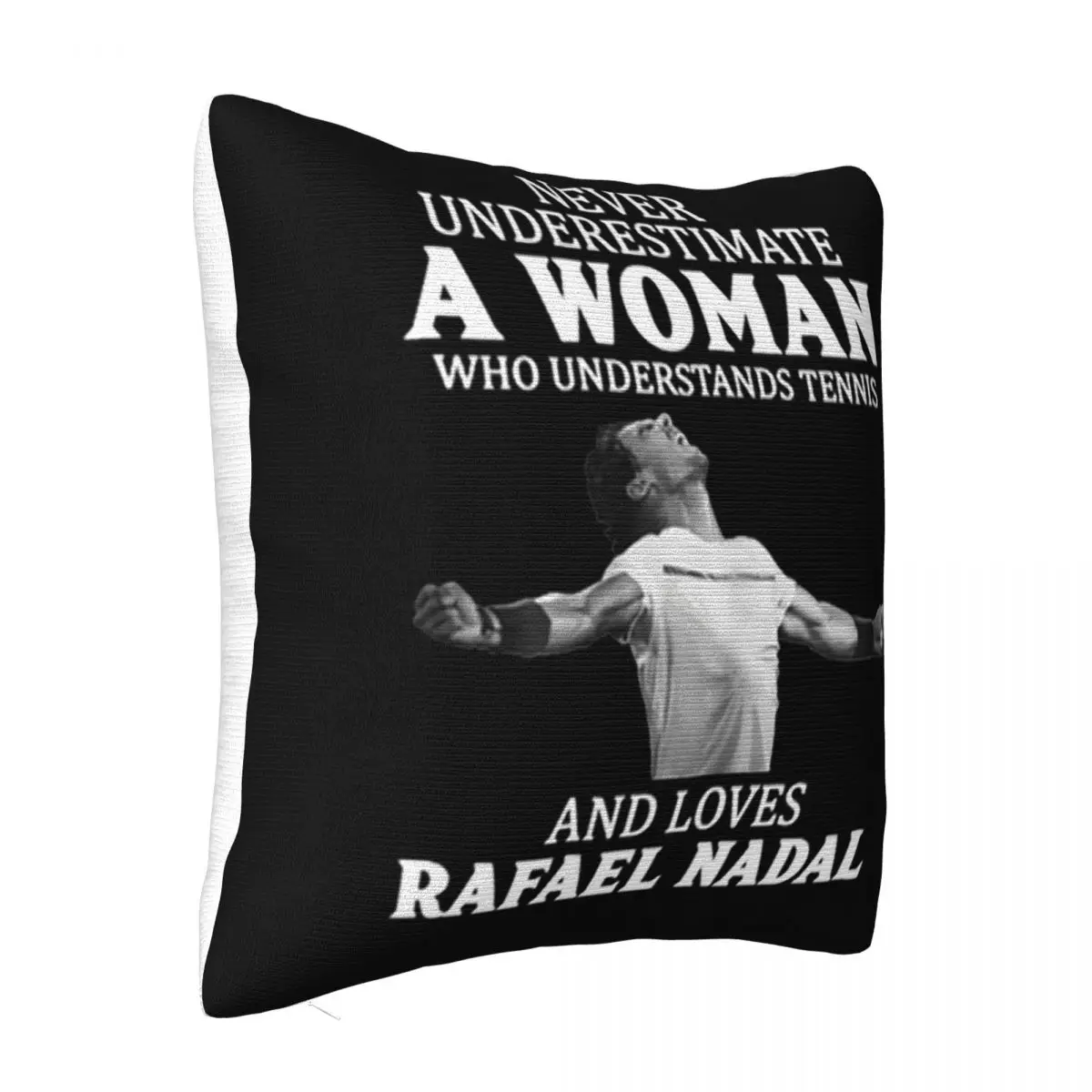 Never Underestimate A Woman Who Understands Tennis And Love Rafael Nadal Pillow Case