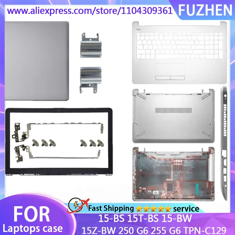New For 250 G6 255 G6 TPN-C129 15-BS 15T-BS 15-BW 15Z-BW Laptop LCD Back Cover/Front Bezel/Palmrest/Bottom Case /Hinges silvery