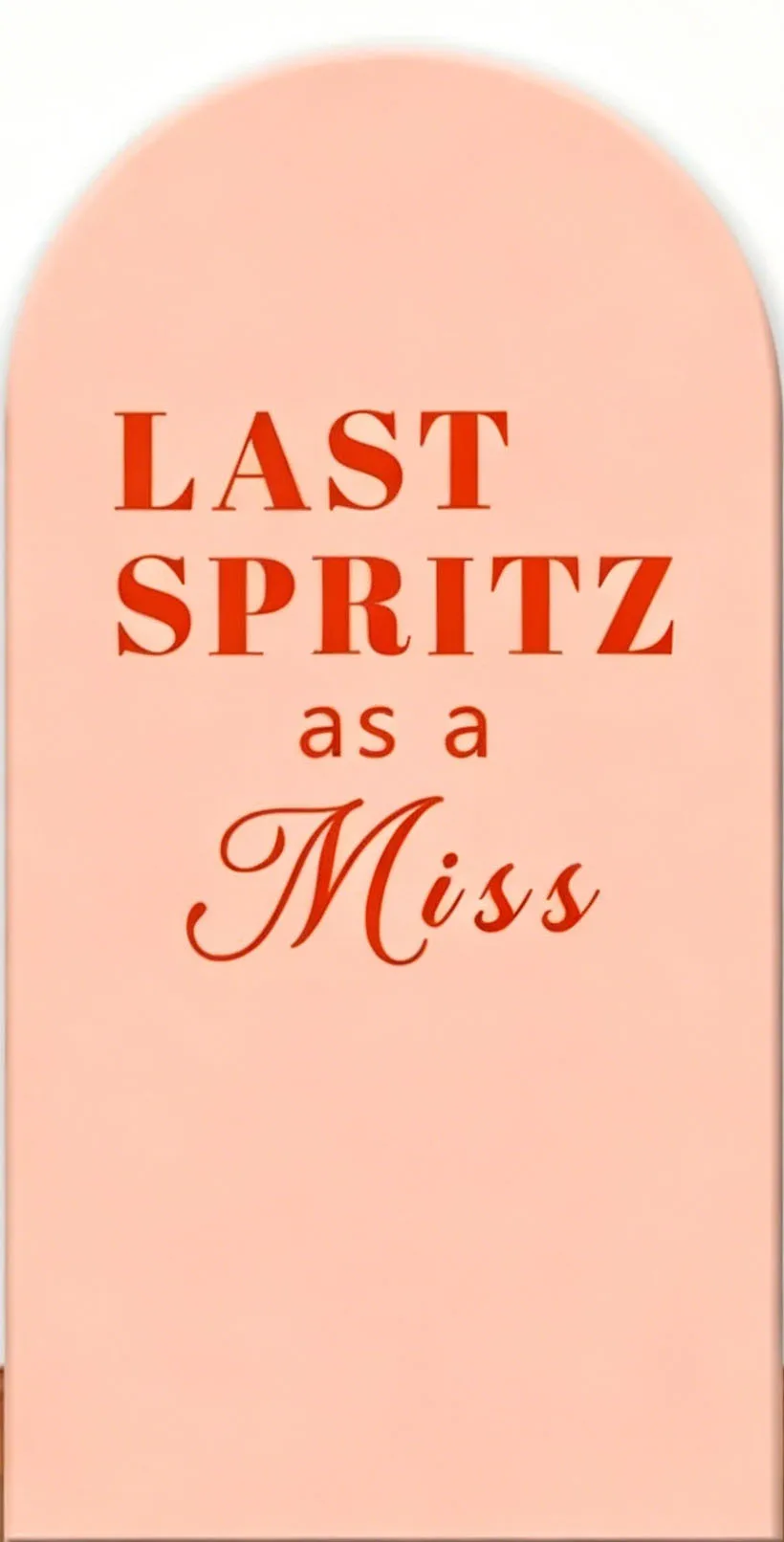 Custom 2-Sided Last Spritz as a Miss Bridal Shower Arch Backdrop Cover Pink White Strip Flower  Bachelorette Wedding Decor