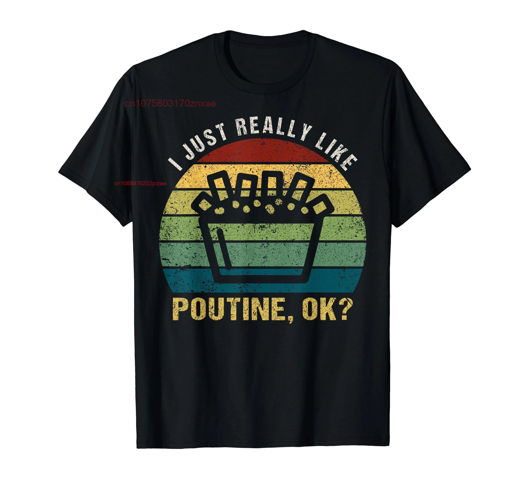 100% Cotton Vintage Retro Poutine Tee I Just Really Like Poutine Ok T-Shirt MEN WOMEN UNISEX T Shirts Size S-6XL