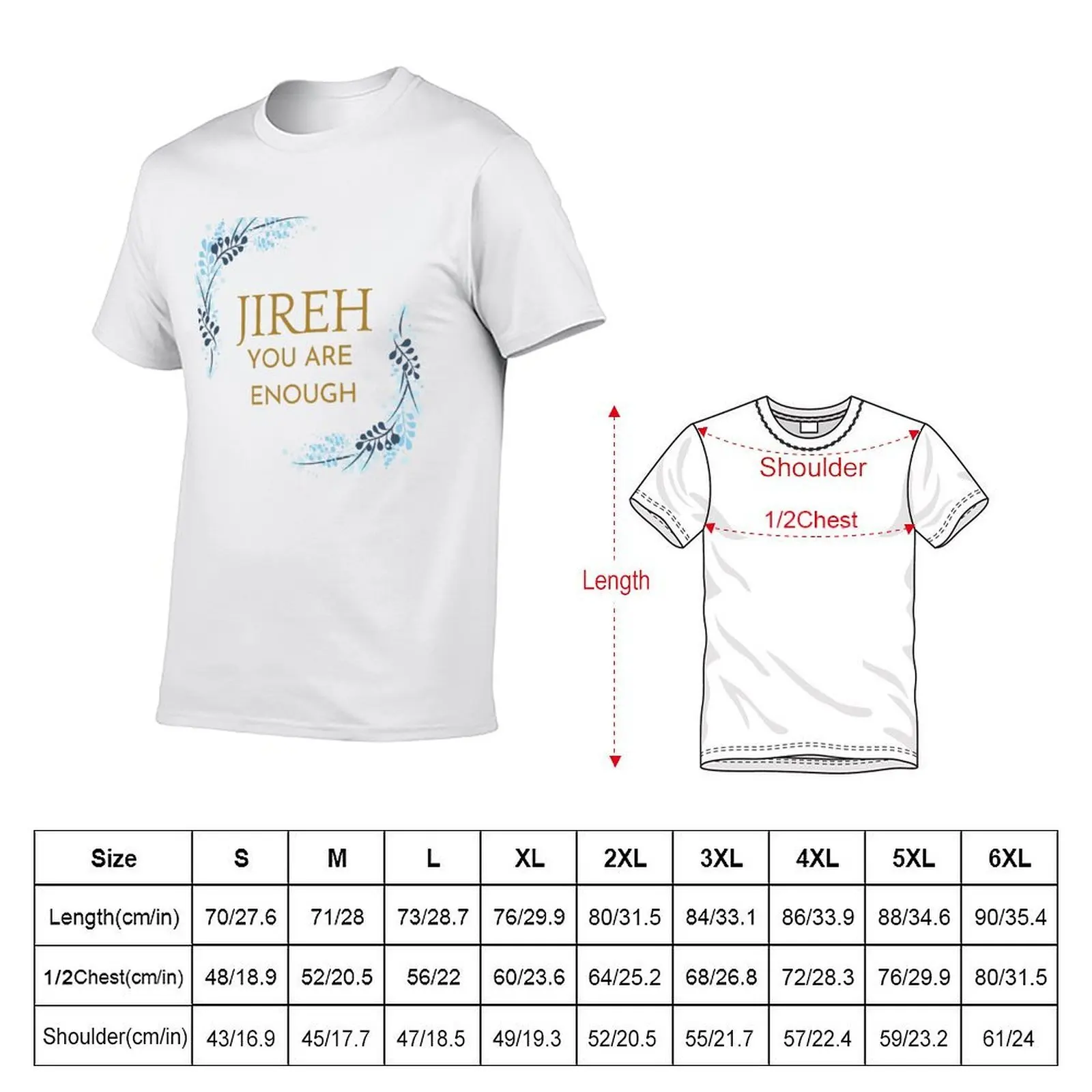 Jireh you are enough T-Shirt t shirts for man cotton t shirt man cotton T-Shirt