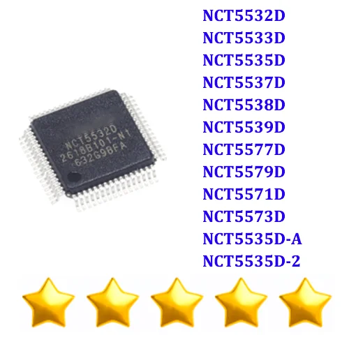 

5PCS NCT5532D NCT5533D NCT5535D NCT5537D NCT5538D NCT5539D NCT5577D NCT5579D NCT5571D NCT5573D NCT5535D-A NCT5535D-2 QFP-64