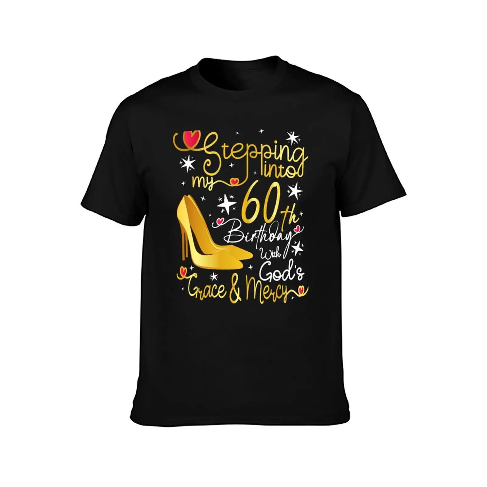 Stepping into my 60th birthday with gods grace and mercy T-Shirt Big and Tall Loose Fit T-Shirt