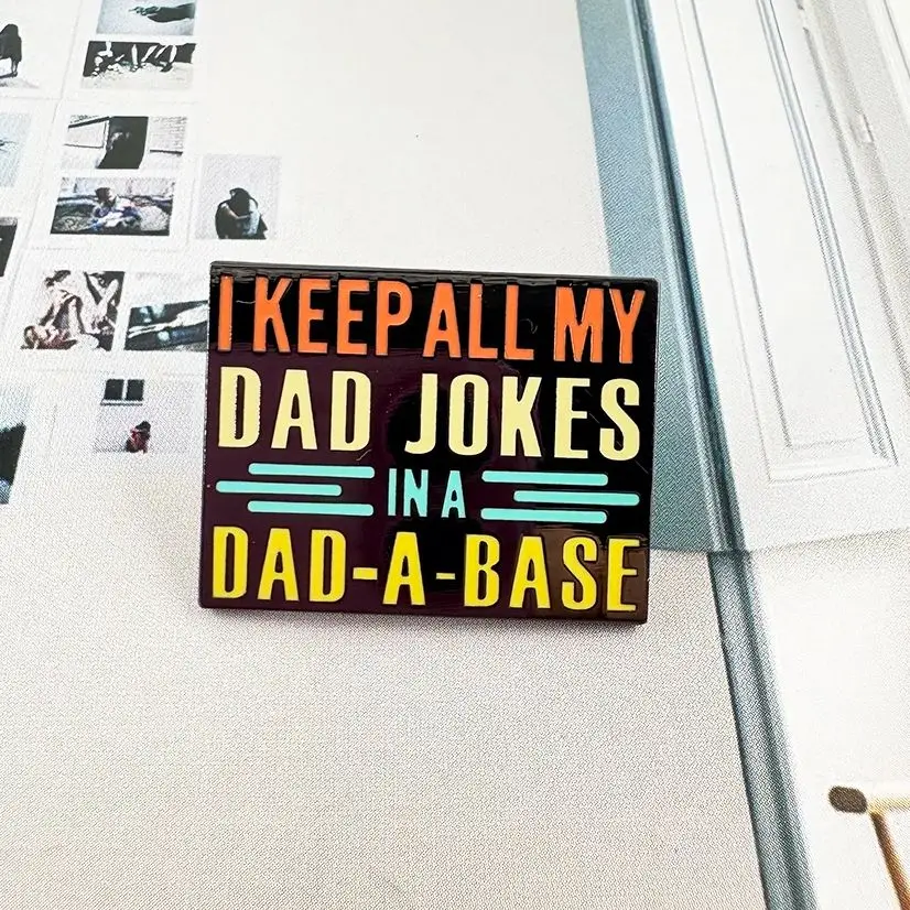 I Keep All My Dad Jokes In A Dad-A-Base Enamel Pin Funny English Quote Brooch Father'S Day Gift Accessory