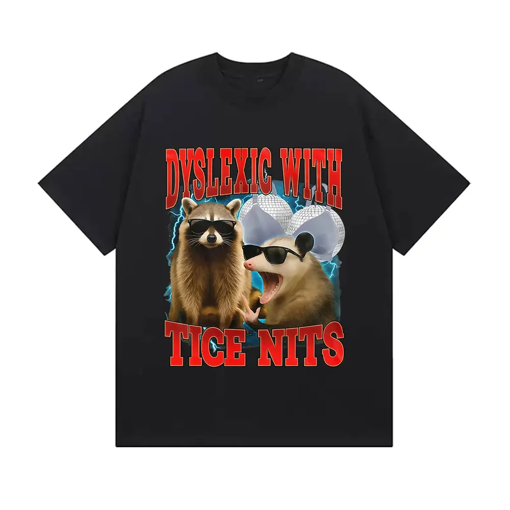 Dyslexic with Tice Nits Vintage Graphic T Shirt Cat Funny Humor Short Sleeve Women T-shirts Harajuku T-shirt Summer Streetwear