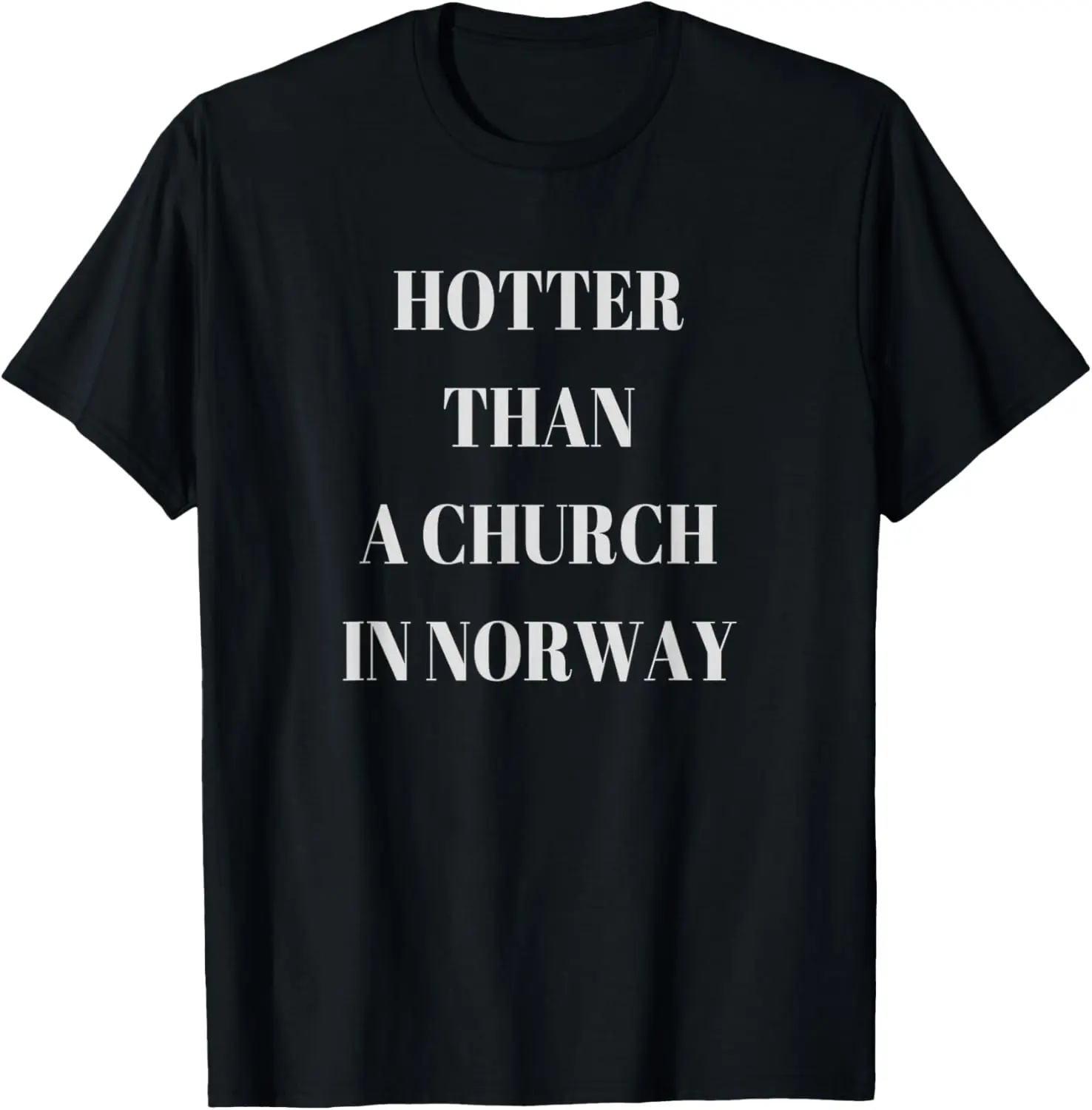 Hotter Than A Church In Norway Black Metal T- Shirt T-Shirt