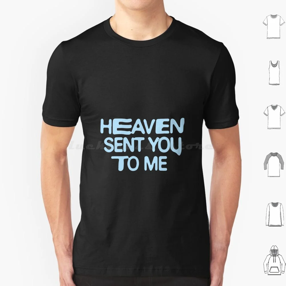 Black Shirt\t-Shirt Heavan / Sent You To Me , T Shirt Men Women Kids 6xl Personalized Customized Custom Personalize Add Your