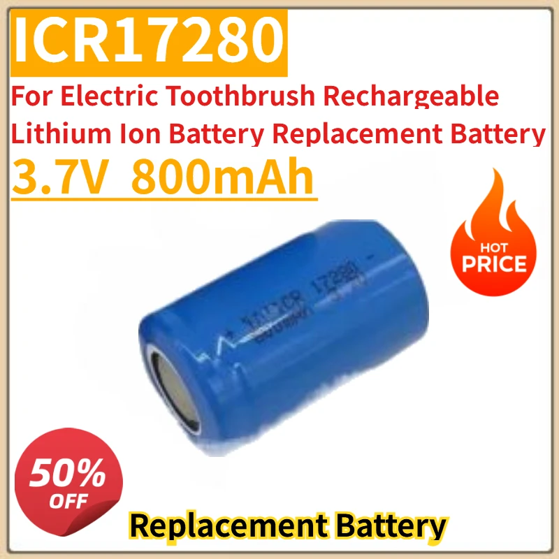 

New ICR17280 17280 3.7V 800mAh for Electric Toothbrush Rechargeable Lithium Ion Battery Replacement Battery