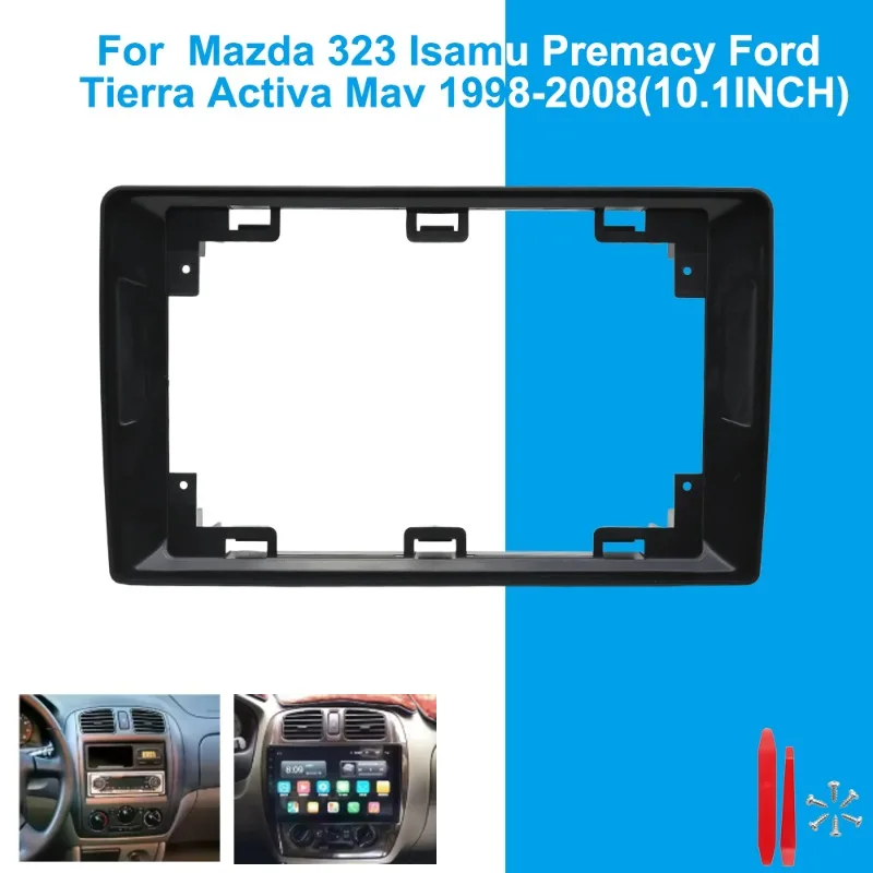

For Mazda 323 Isamu Premacy Ford Tierra Activa Mav 1998-2008 10.1 Inch Car Radio Fascia Frame Dash Panel Trim Kit Stereo Mount