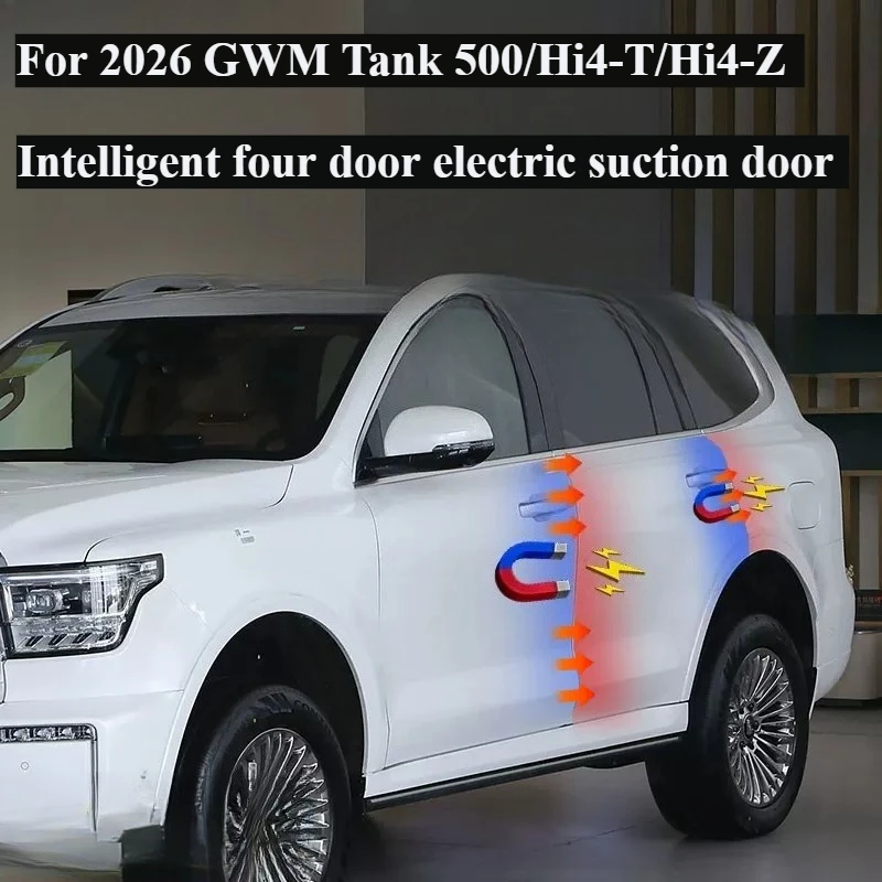 For 2026 GWM Tank 500/Hi4-T/Hi4-Z Intelligent four door electric suction door - modified special automatic suction door