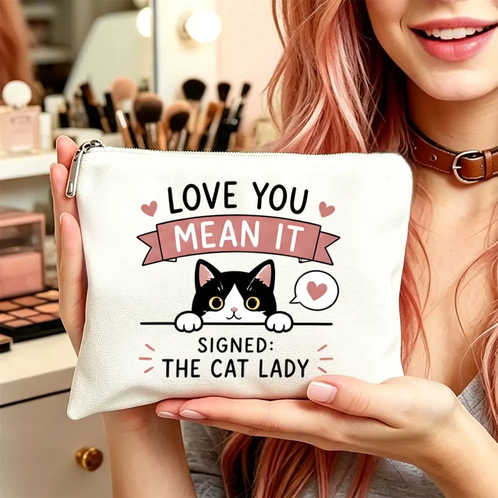 1pc Makeup Bag, Cosmetic Bag and Toiletry Pouch Gift Bag for Women, Love You Mean It Signed the Cat Lady Makeup Bag for Women